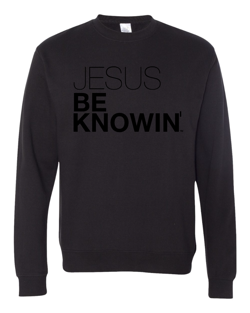 Jesus Be Knowin' | Black on Matte Black Sweatshirt