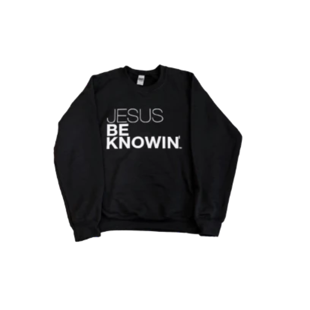 Jesus Be Knowin' | Black Sweatshirt