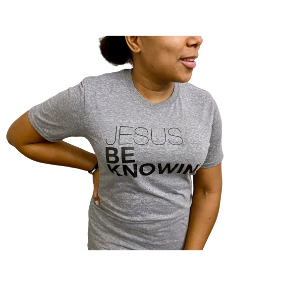 Jesus Be Knowin' | Heather Grey + Black [Various Styles]